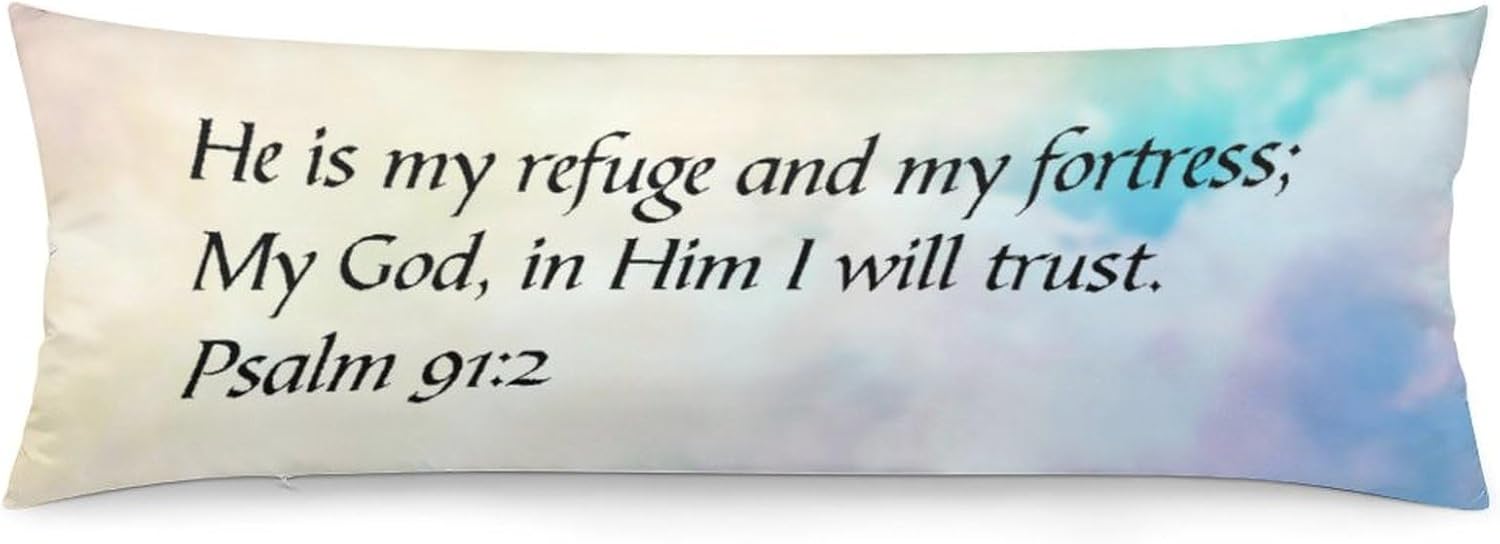 Body Pillow Cases with Psalm 91:2 - He Is My Refuge And My Fortress Pillow Protector Inspirational Spiritual Baptism Gifts for Kids Christian Easter Gifts (Double Sided, 50x137cm/4.5ft)