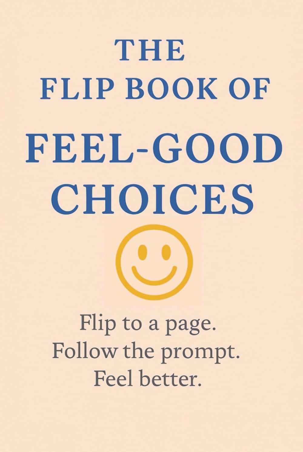The Flip Book of Feel-Good choices