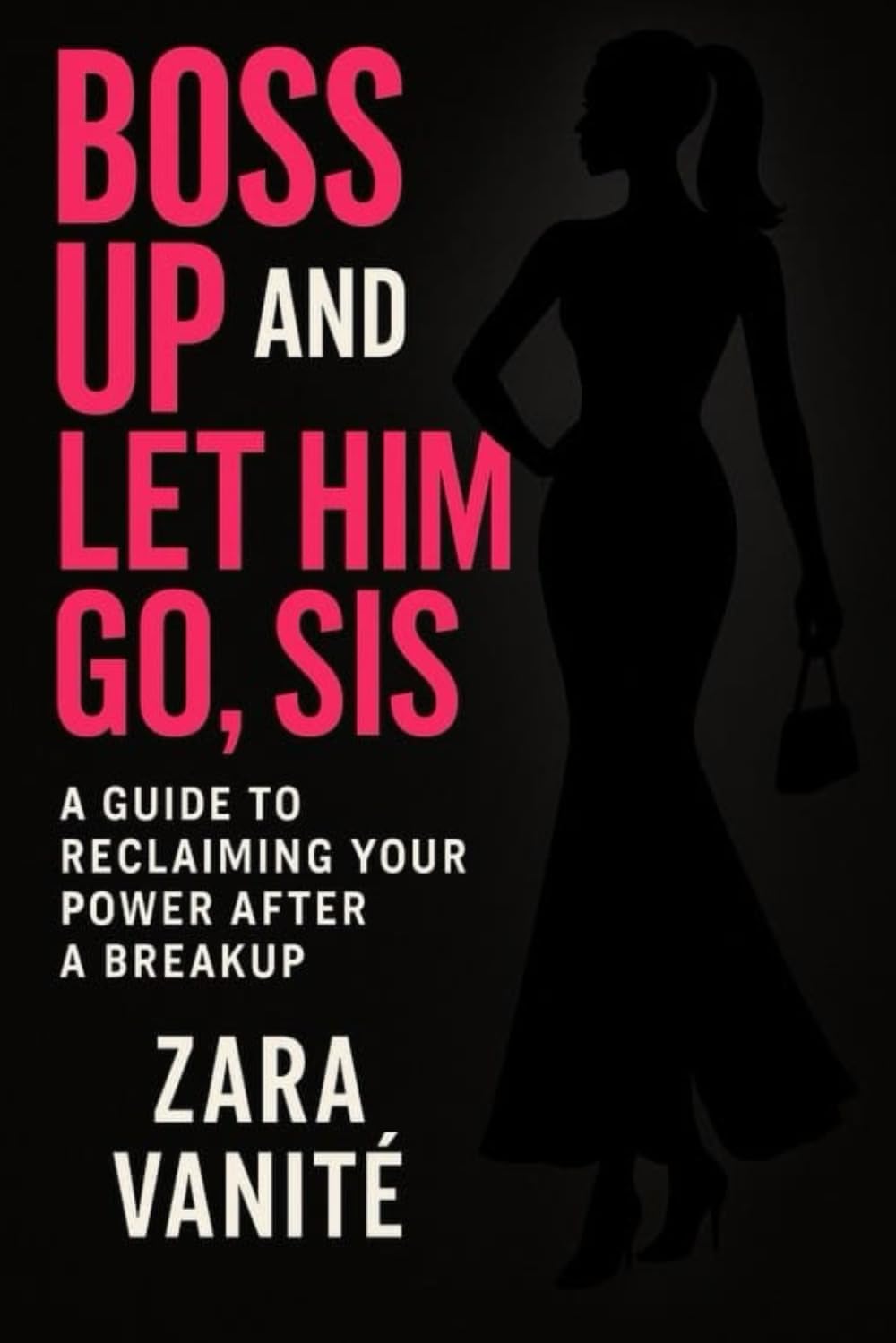 Boss up and Let Him Go, Sis: A Guide to Reclamining Your Power After a Breakup