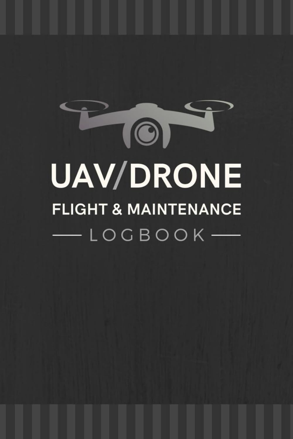 UAV / Drone Flight & Maintenance Logbook: UAS Aircraft Tracker to Log Flying Sessions & Repair Activities | Unmanned Aerial Vehicle Record Book for Remote Pilots & Operators