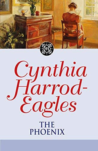 By Cynthia Harrod-Eagles - The Phoenix: The Morland Dynasty, Book 35