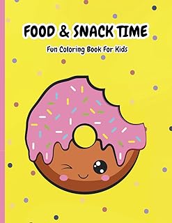 FOOD & SNACK TIME Fun Coloring Book For Kids: Activities and Games (Ages 4-10) 100 pages with 50 Pages of Dynamic and Entertaining Games, Food, Drinks, Snacks and More!