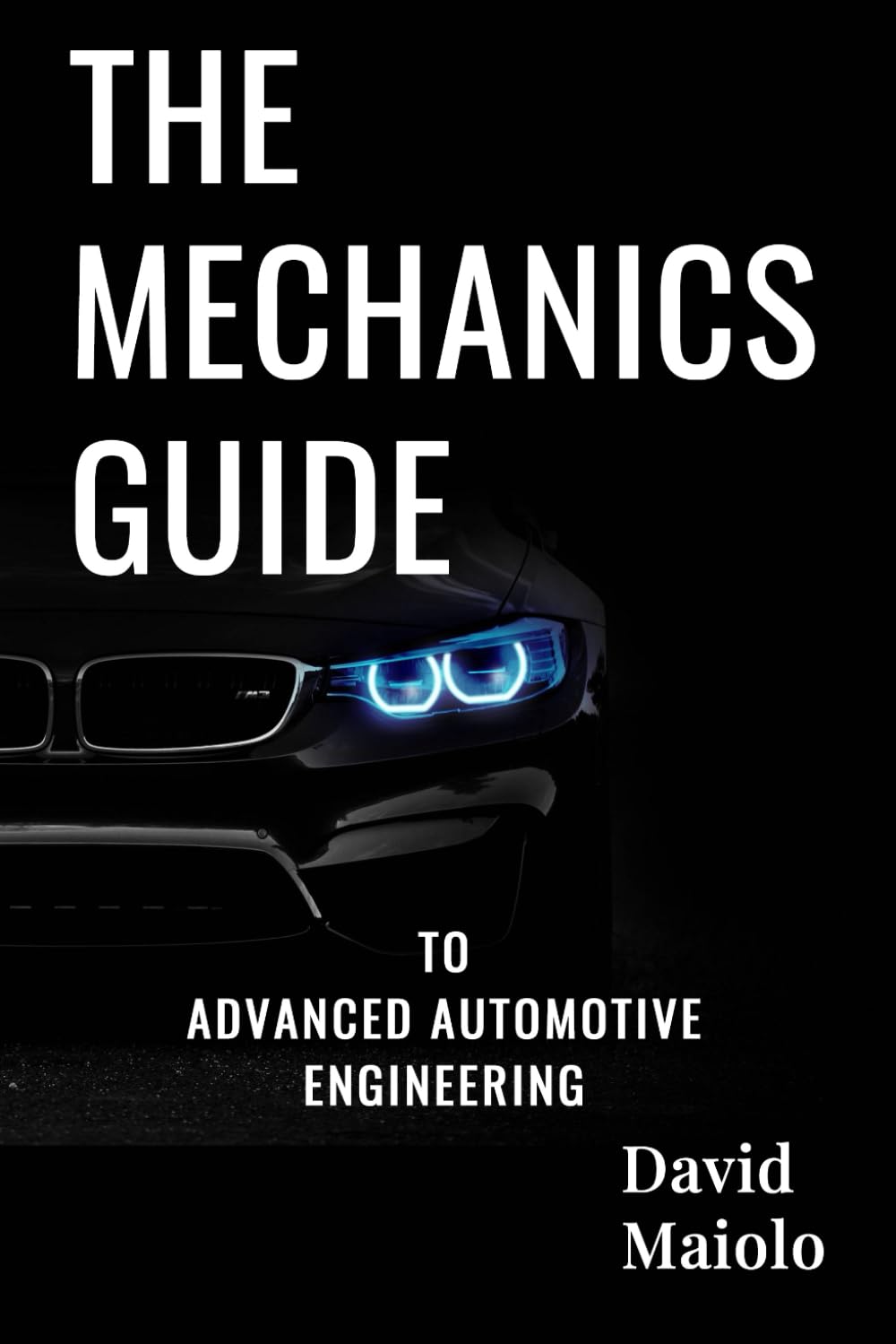 The Mechanic's Guide to Advanced Automotive Engineering