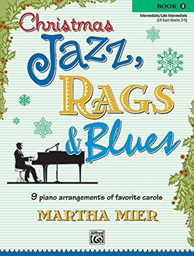 Christmas Jazz, Rags & Blues, Book 3 by Martha Mier (2006-08-01)