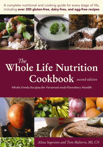 The Whole Life Nutrition Cookbook: Whole Foods Recipes for Personal and Planetary Health, Second Edition