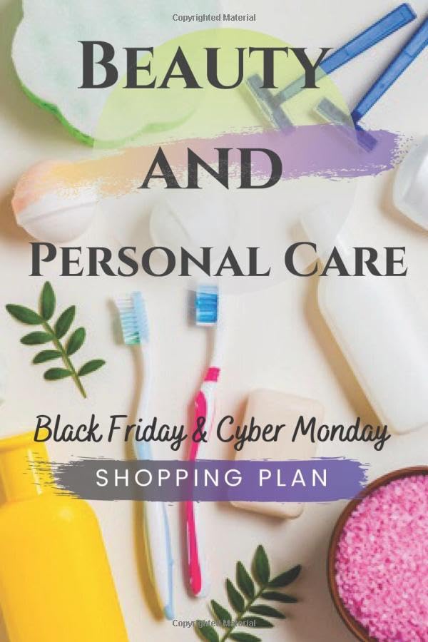 Beauty and Personal Care Black Friday and Cyber Monday Shopping Plan: Beauty and Personal Care Shopping Plan Journal Diary Notebook 110 Pages, 6" x 9" (15.24 x 22.86 cm), Durable Soft Cover
