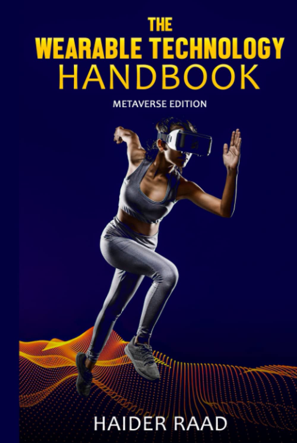 The Wearable Technology Handbook: The Metaverse Edition