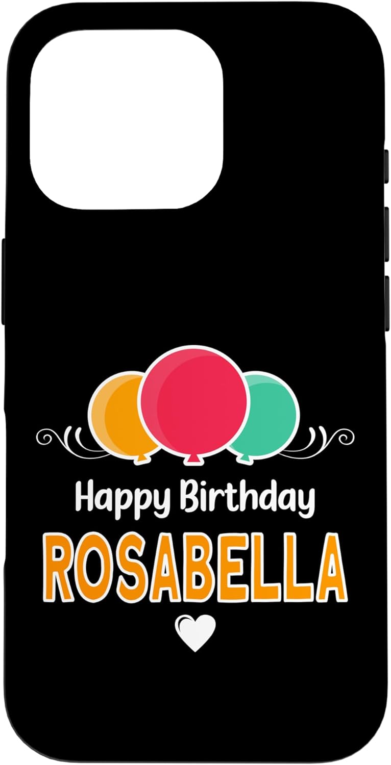 Happy Birthday saying Rosabella Case for iPhone 16 Pro
