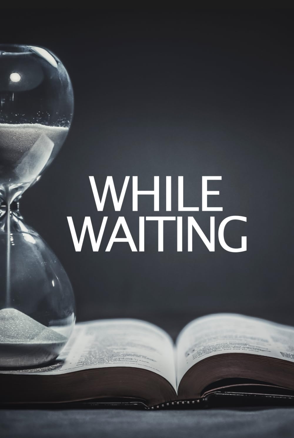 While Waiting: Discovering Hope Amidst the Delays