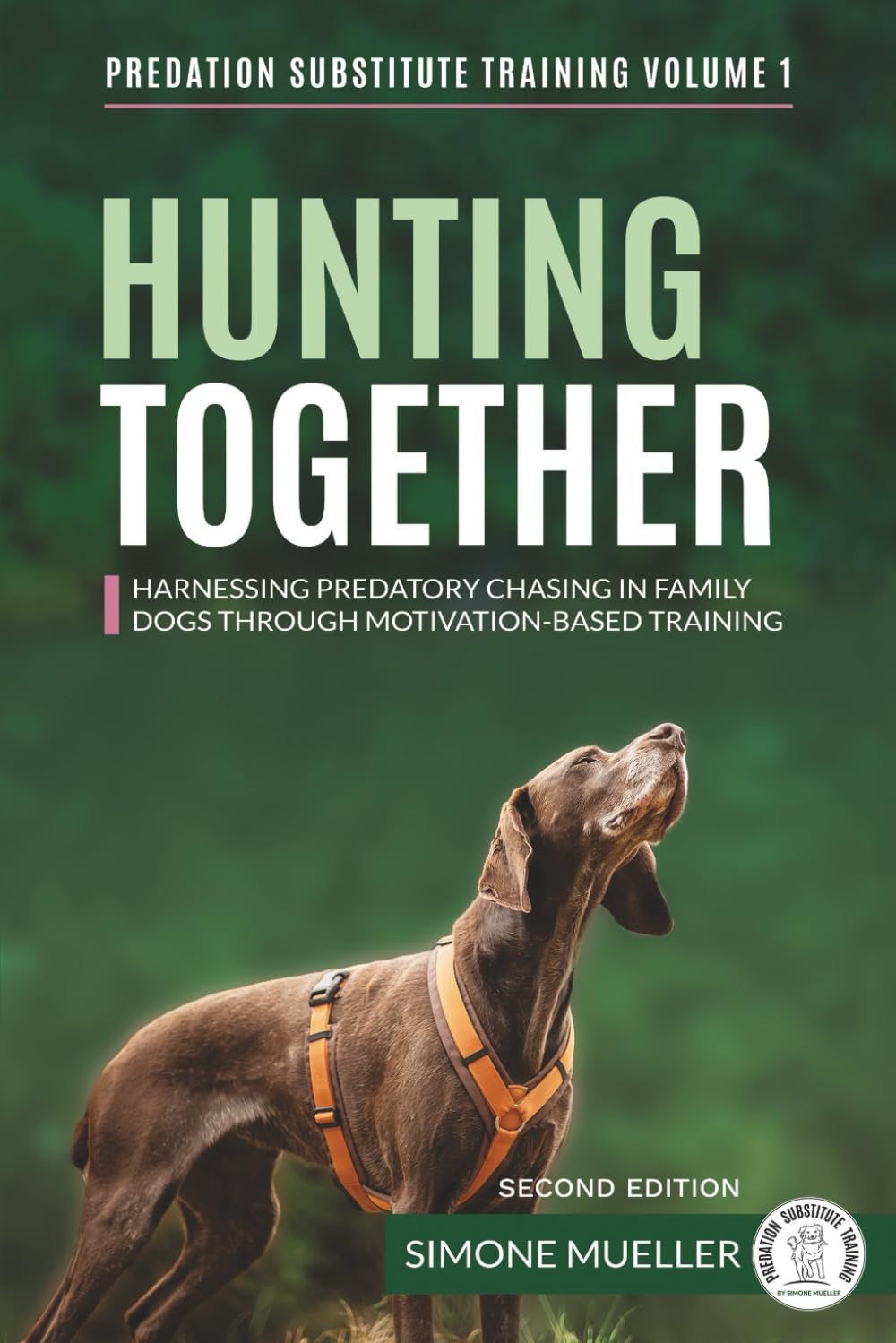 Hunting Together: Harnessing Predatory Chasing in Family Dogs through Motivation-Based Training: 1 (Predation Substitute Training)
