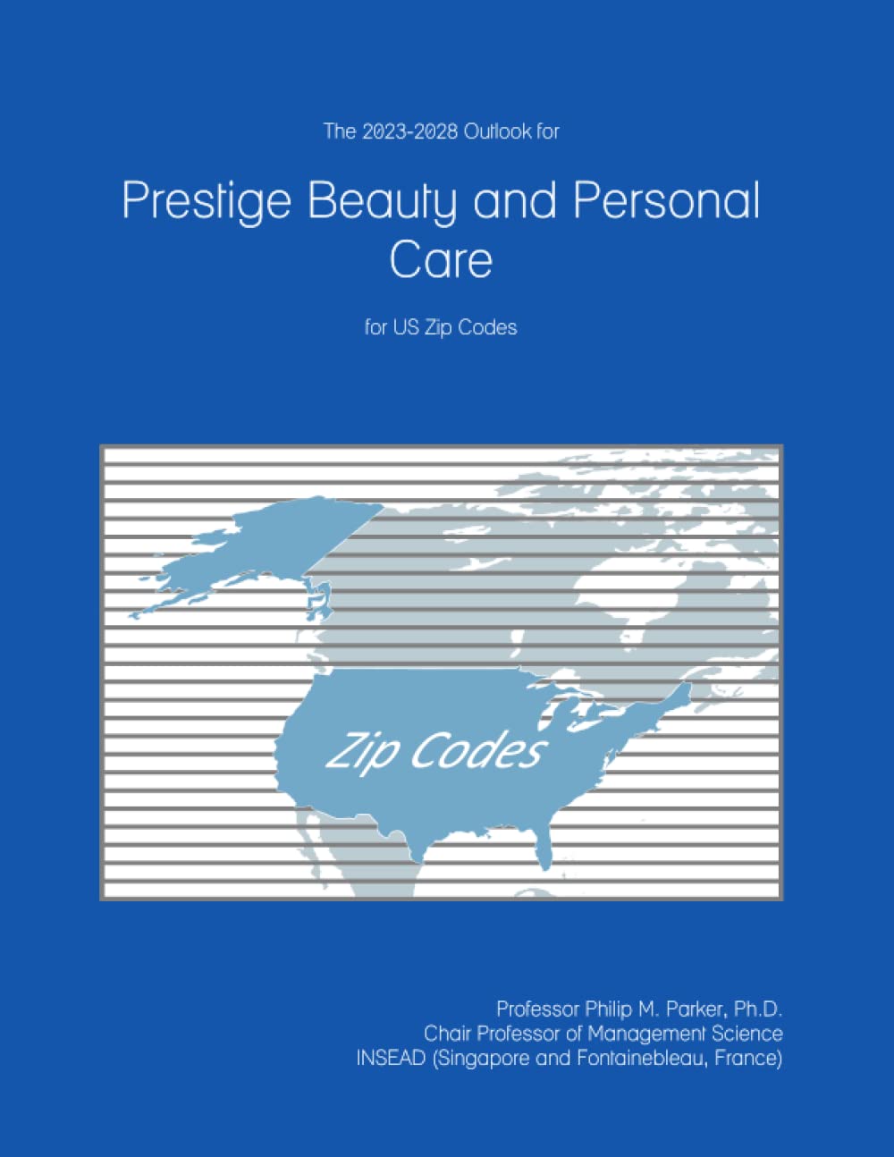 The 2023-2028 Outlook for Prestige Beauty and Personal Care for US Zip Codes