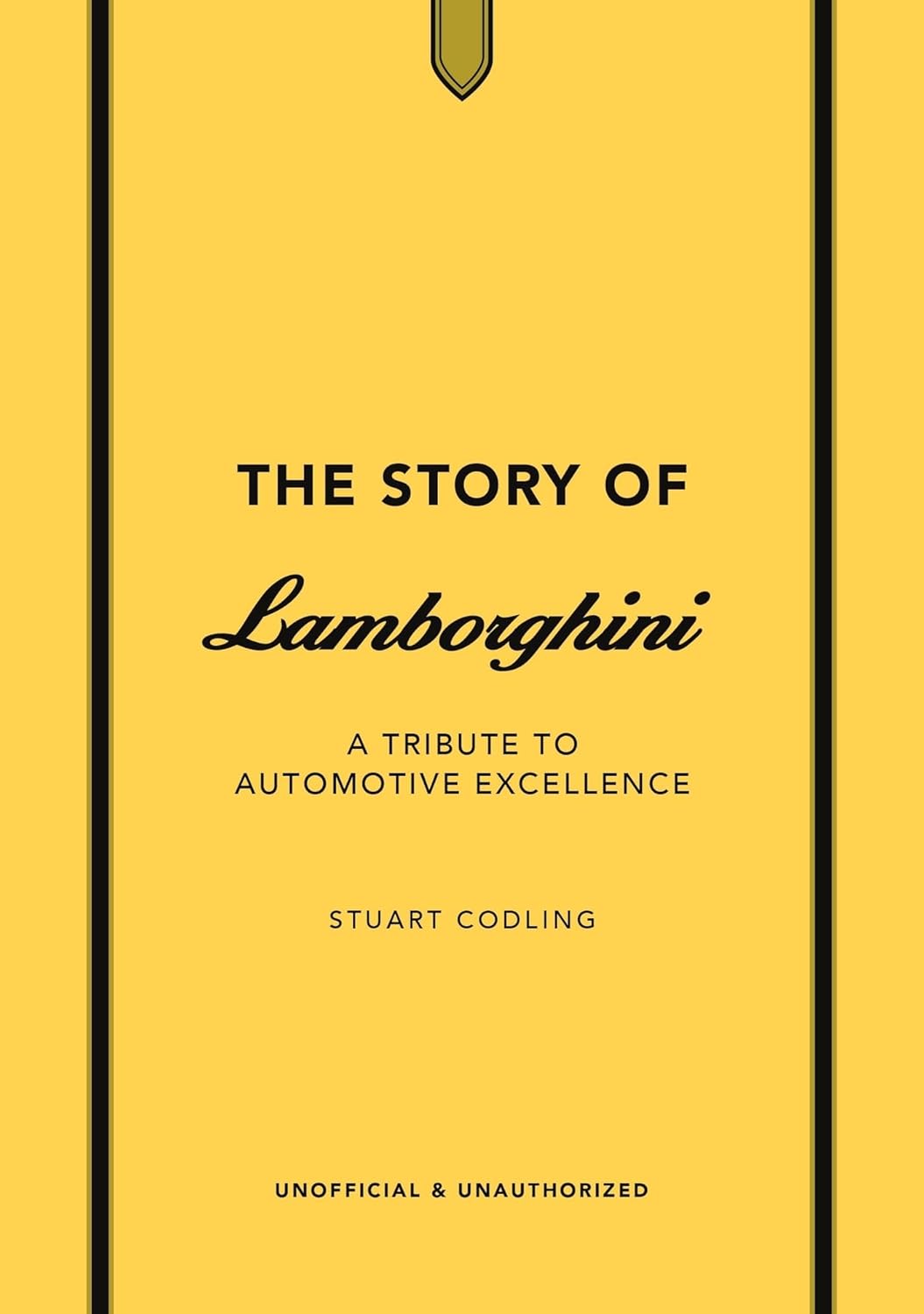 The Story of Lamborghini: A tribute to automotive excellence (The Story of Cars)