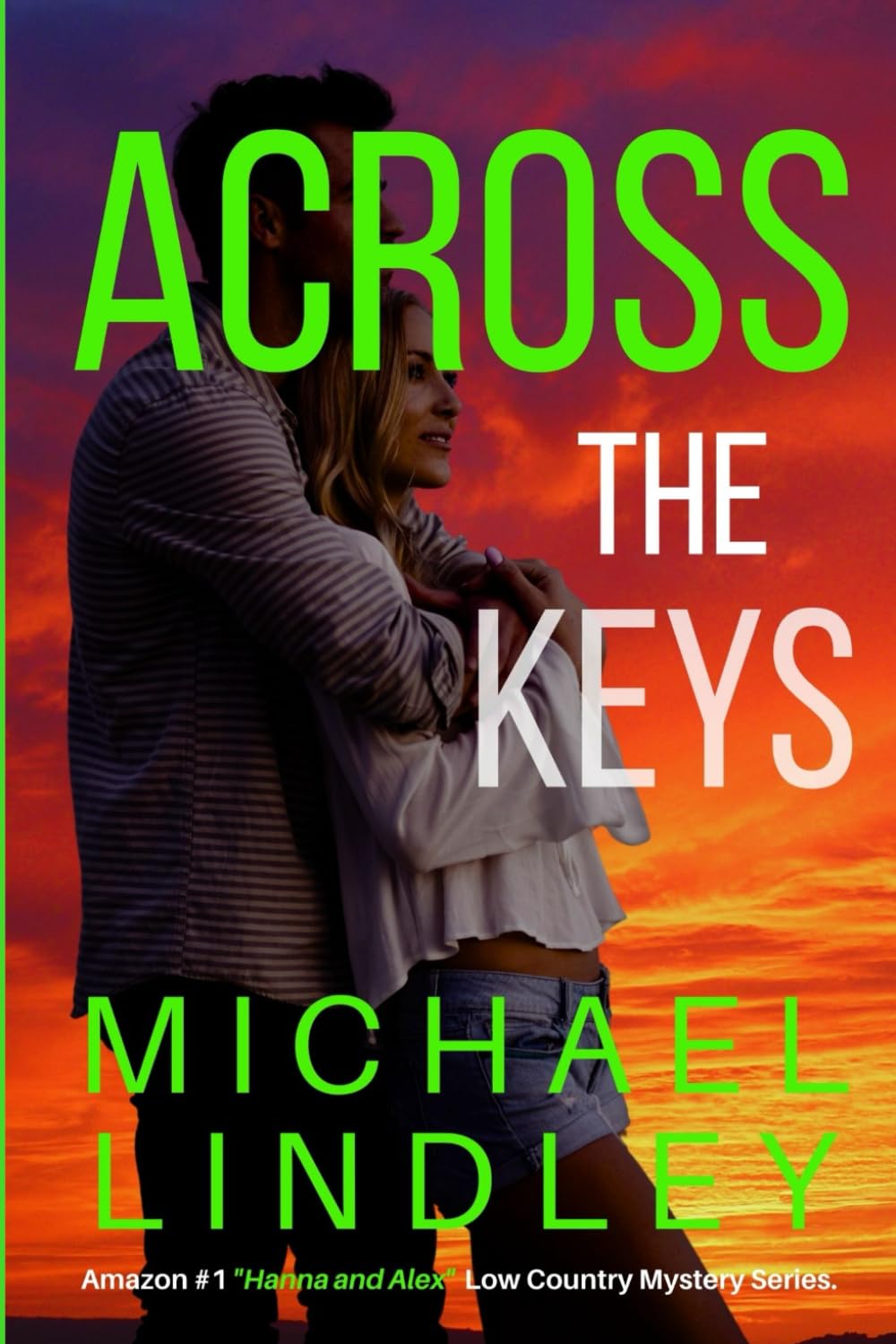 ACROSS THE KEYS (The "Hanna and Alex" Low Country Mystery Series.)