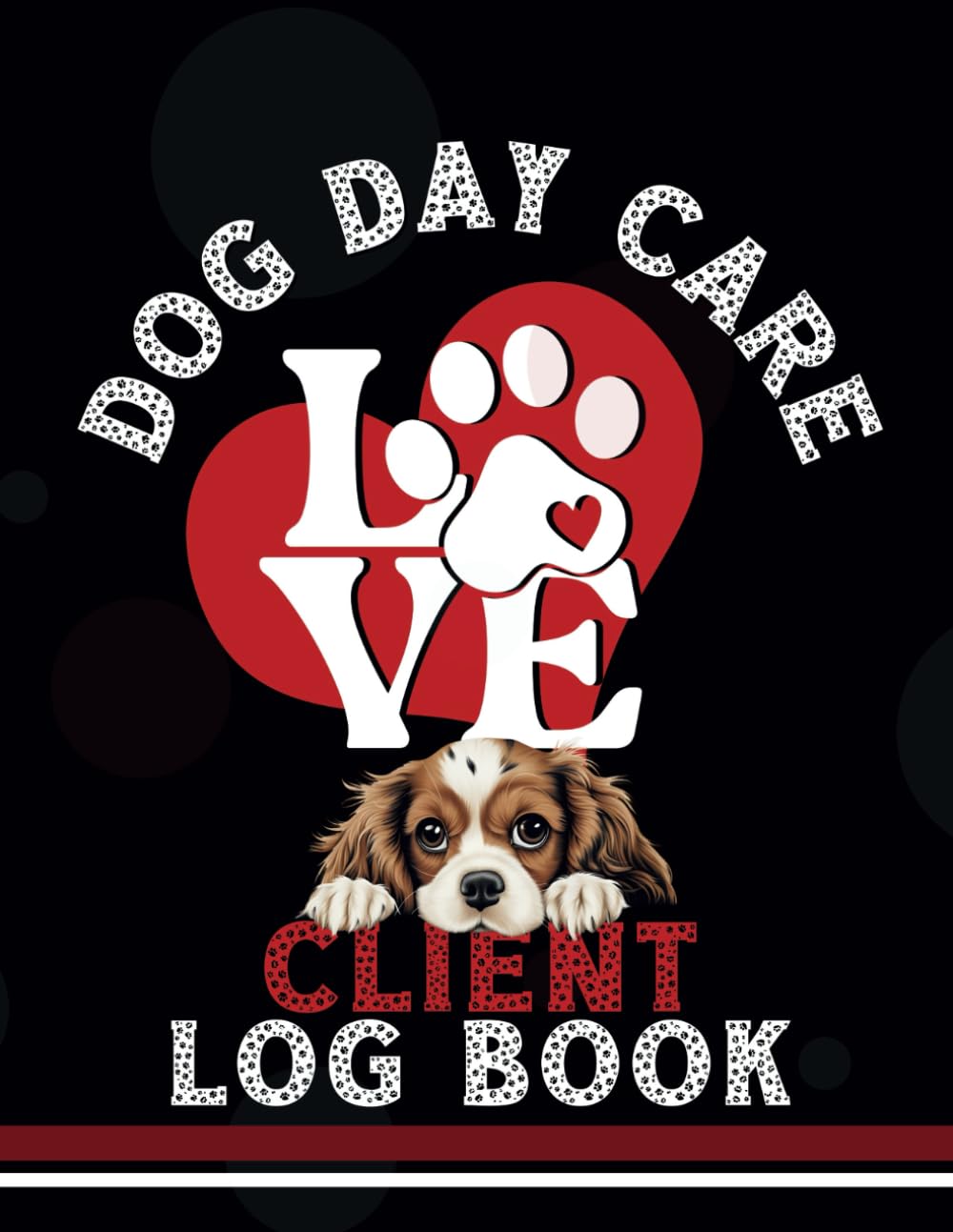 Dog Day Care Client Log Book: Record up to 50 clients (2 pag spread), contact and pet information. Perfect for pet sitter, day care, in home boarding ... Cute cover with 'dog' watermarked pages.