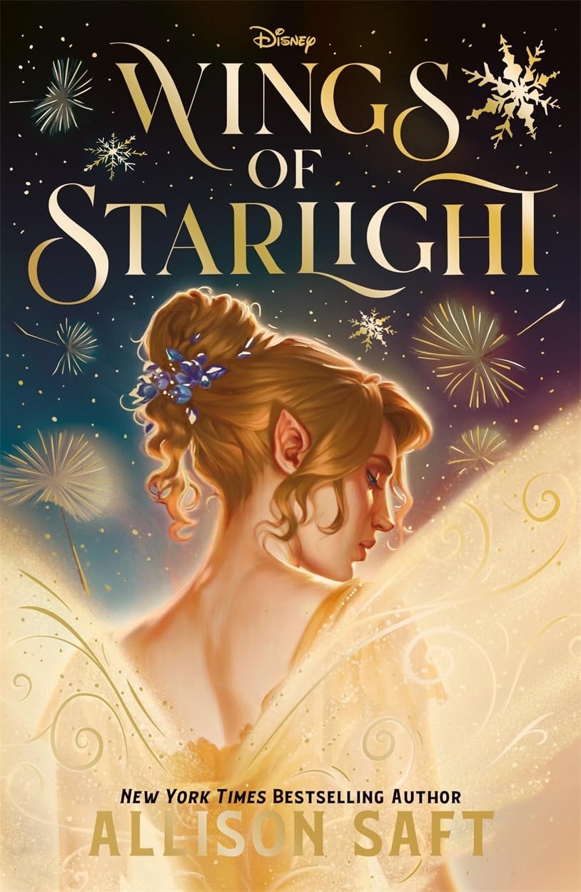 Disney Wings of Starlight: the sweeping, star-crossed romantic fantasy from bestselling author Allison Saft