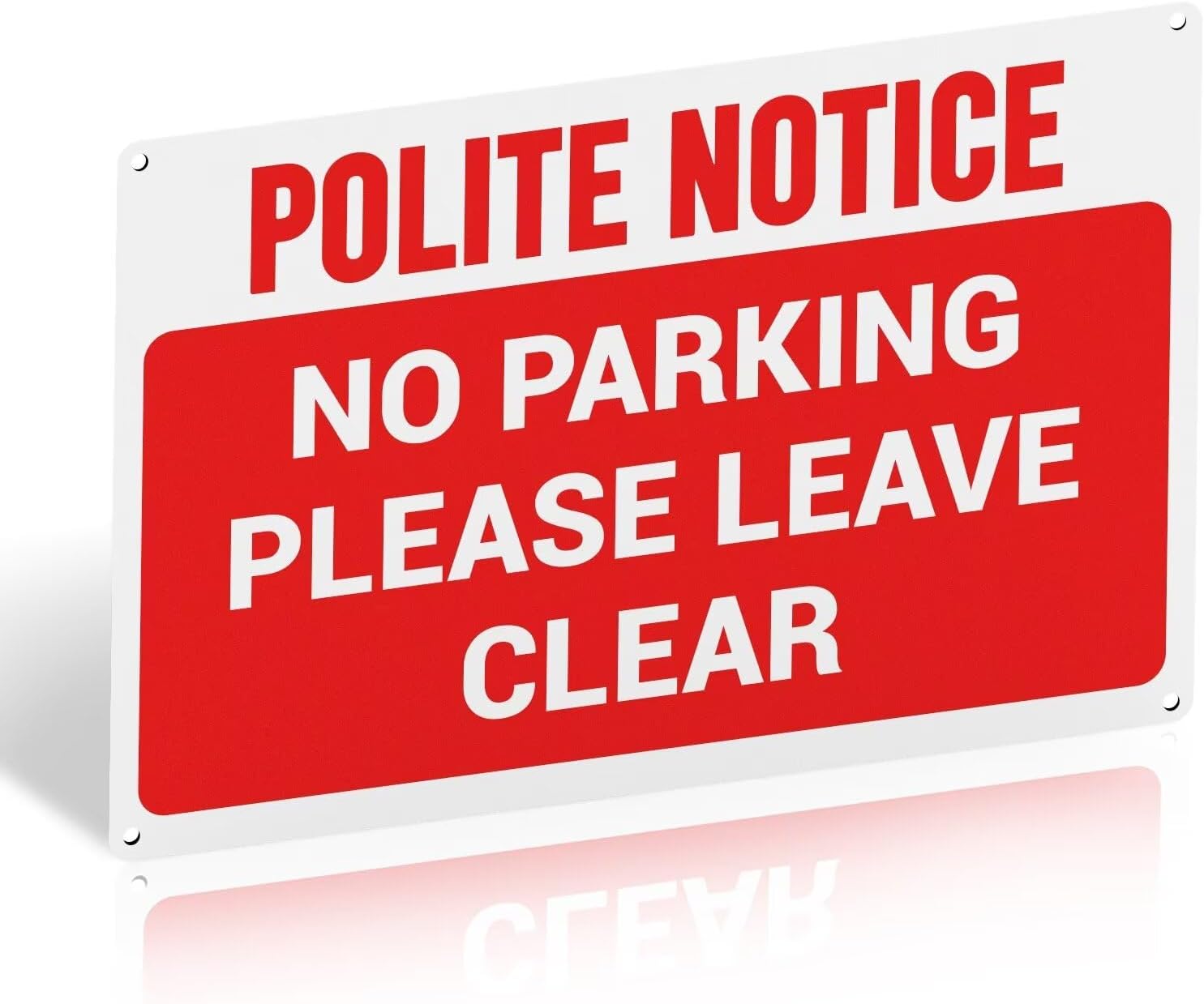 POLITE NOTICE, NO PARKING, PLEASE LEAVE CLEAR Warning Sign with 4 Pre-Drilled Holes - Durable and Weatherproof PVC Rigid Plastic, 300 x 200 x 1mm, Self-Adhesive No Parking Signs