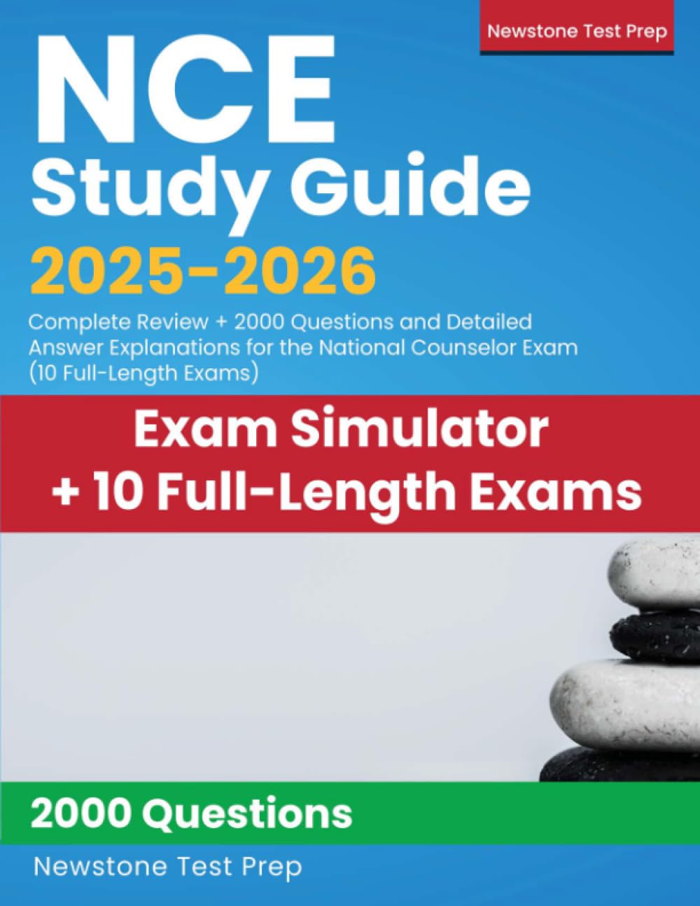 NCE Study Guide 2025-2026: Complete Review + 2000 Questions and Detailed Answer Explanations for the National Counselor Exam (10 Full-Length Exams)