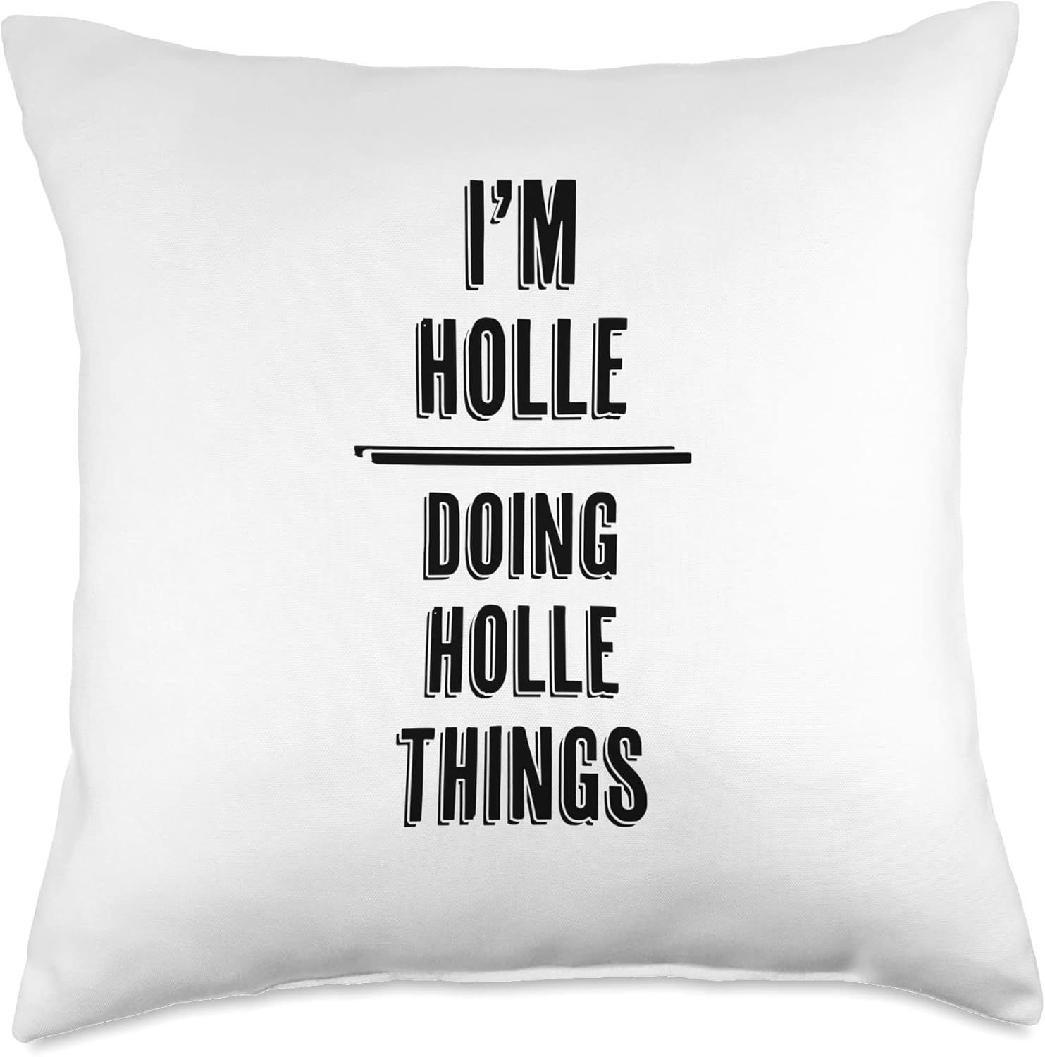 I'm HOLLE - Doing HOLLE Things | Funny - First Name - Throw Pillow