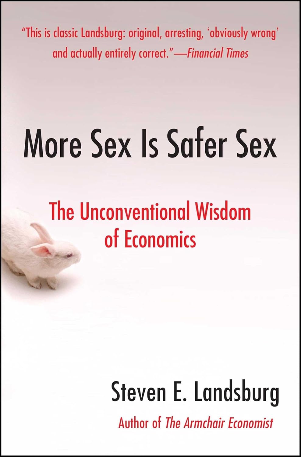 More Sex Is Safer Sex: The Unconventional Wisdom of Economics