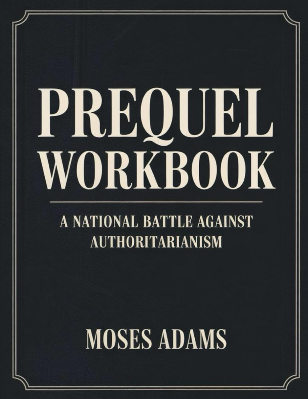Prequel Workbook: A National Battle Against Authoritarianism