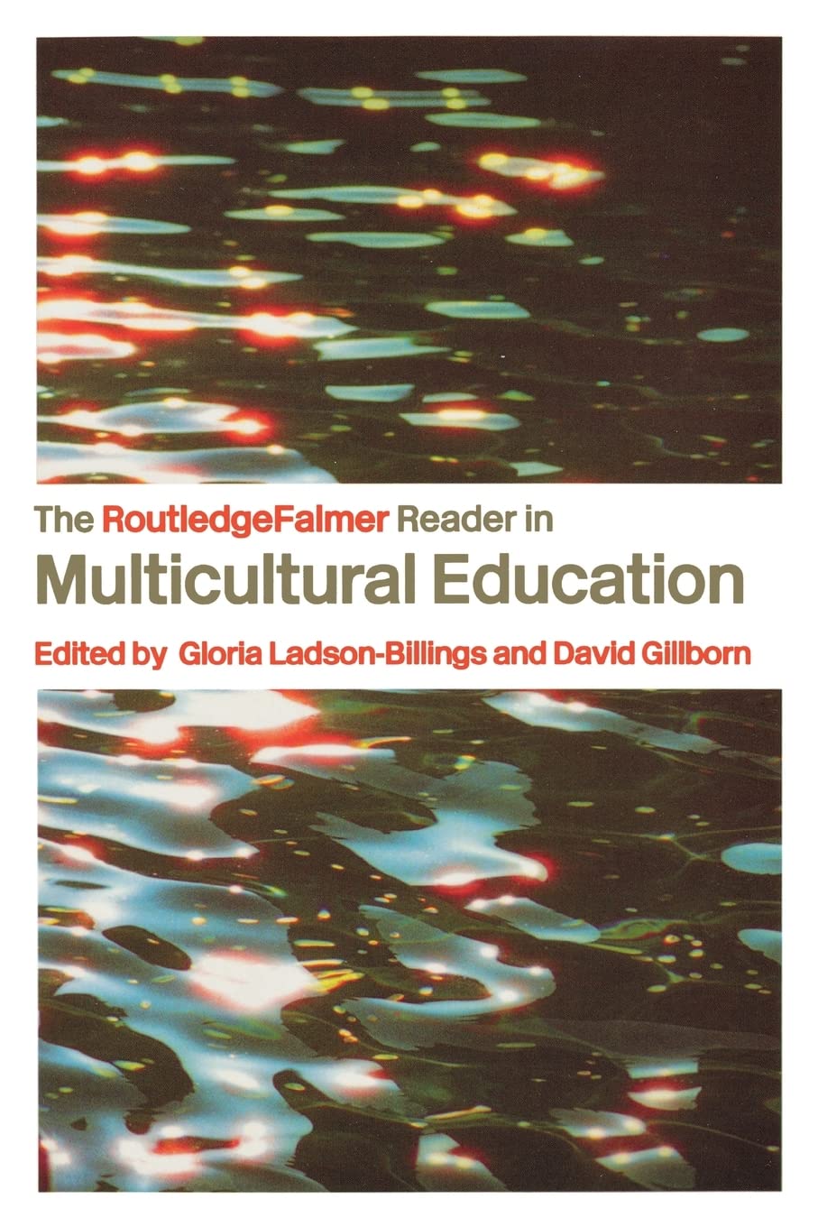 The RoutledgeFalmer Reader in Multicultural Education: Critical Perspectives on Race, Racism and Education (RoutledgeFalmer Readers in Education)