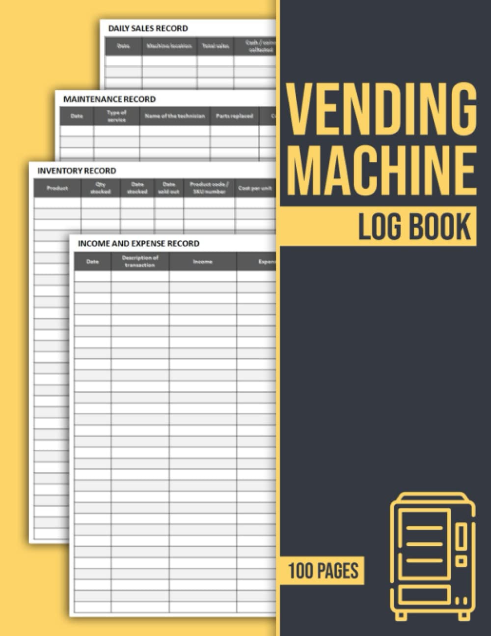 Vending Machine Log Book: Track and Record Sales, Maintenance, Inventory, Income, and Expenses | For Vending Machine Owners and Operators