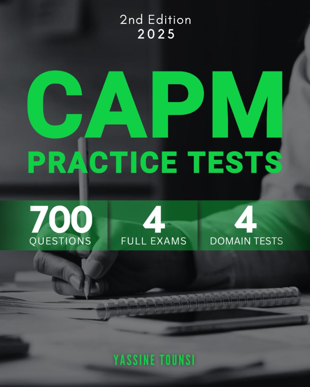 CAPM Mock Practice Tests: CAPM Exam Prep with 700 Questions Covering All Domains - Project Management Fundamentals, Predictive, Agile, and Business Analysis.