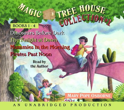 Magic Tree House Collection Volume 1: Books 1-4: #1 Dinosaurs Before Dark; #2 The Knight at Dawn; #3 Mummies in the Morning; #4 Pirates Past Noon