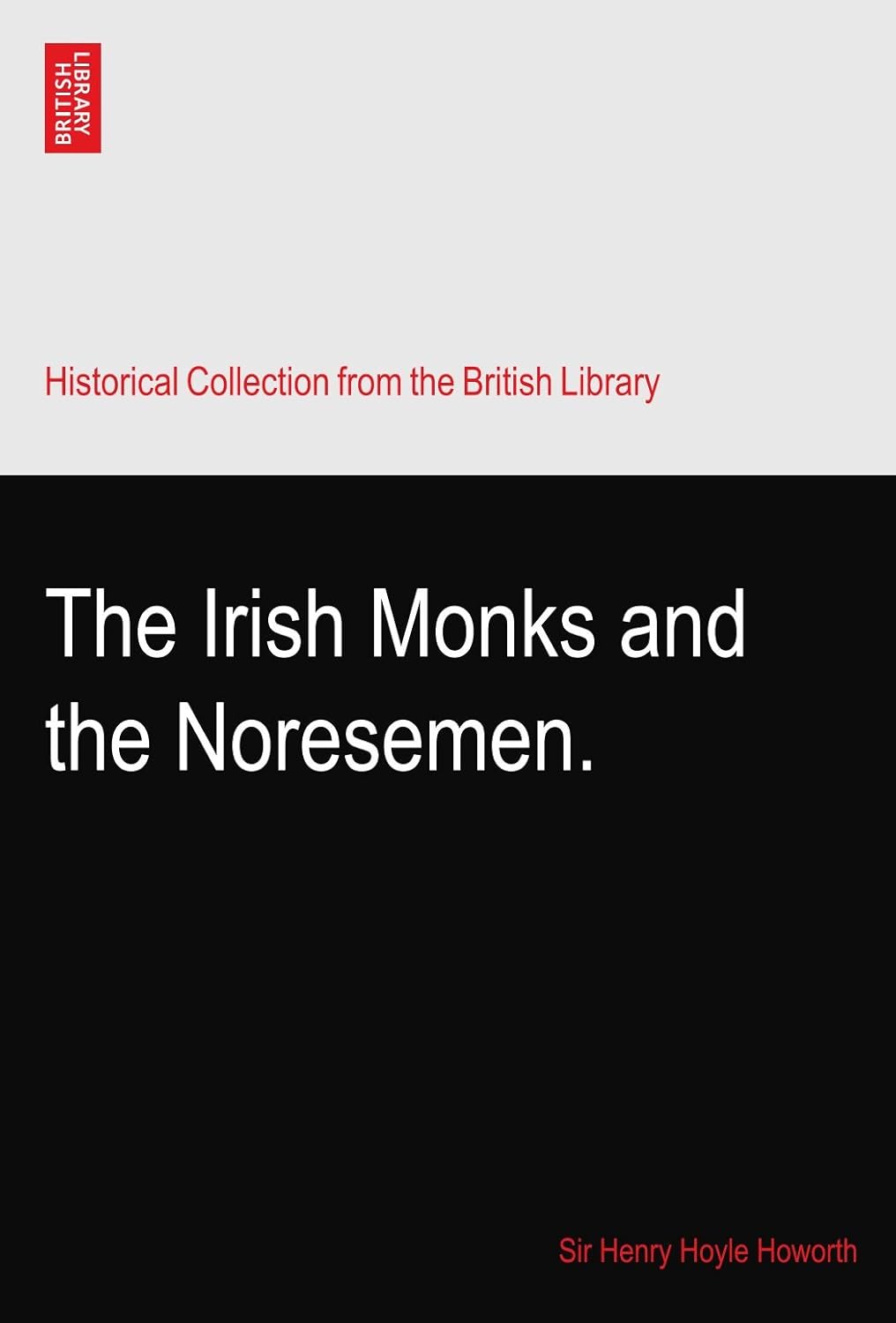 The Irish Monks and the Noresemen.