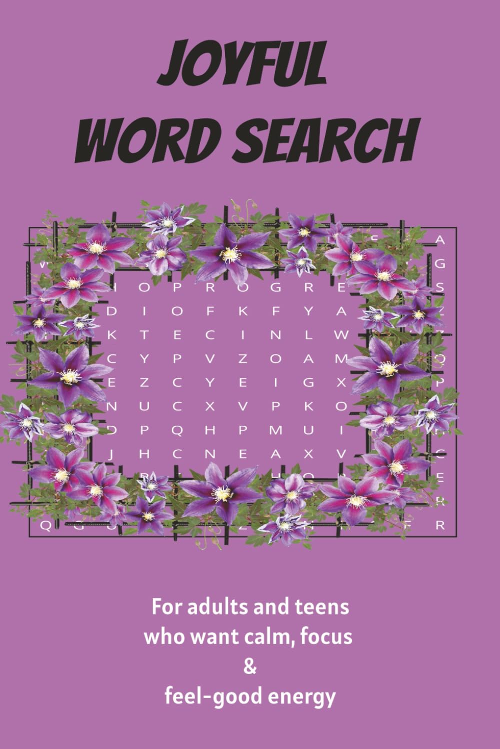 Joyful Word Search: For Adults and Teens who want calm, focus & feel-good energy | Positive Puzzle Book | | Easy-to-Read Print | 50+ Positive and ... Gift for Birthdays, Holidays, or Self-Care
