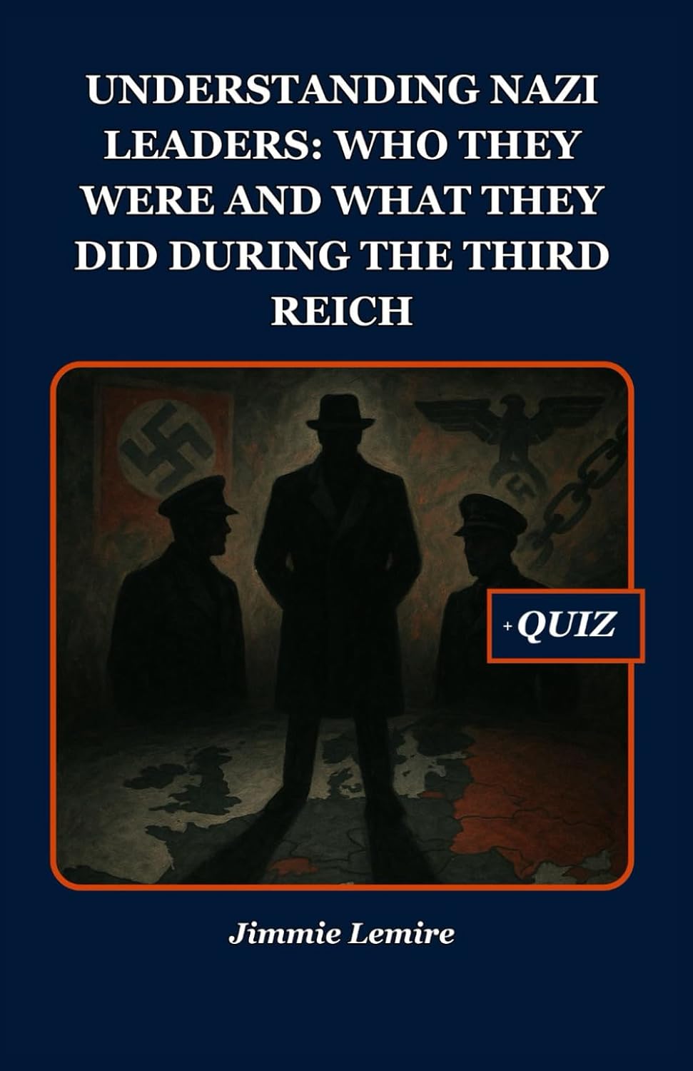 UNDERSTANDING NAZI LEADERS: WHO THEY WERE AND WHAT THEY DID DURING THE THIRD REICH (HISTORY SET A)