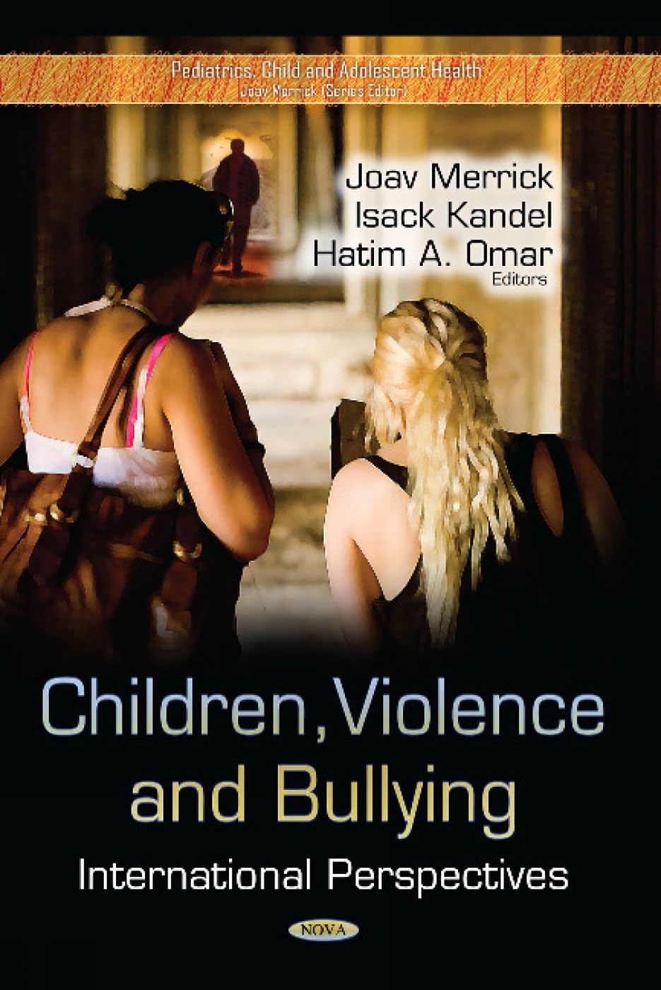 Children, Violence and Bullying: International Perspectives (Pediatrics, Child and Adolescent Health)
