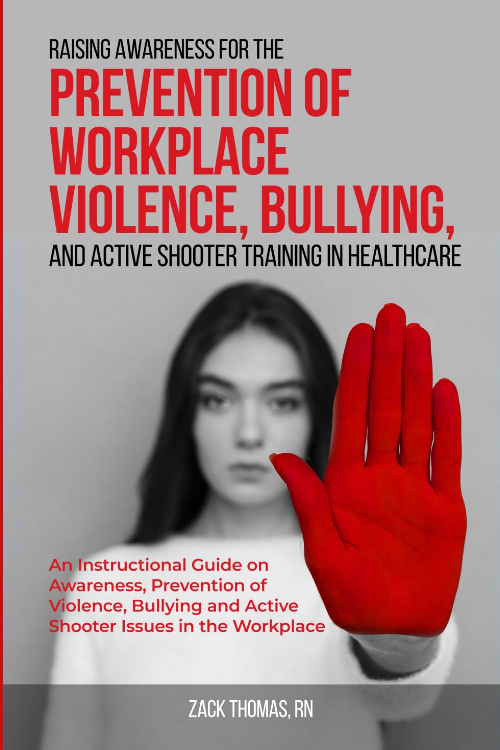Raising Awareness for the Prevention of Workplace Violence, Bullying, and Active Shooter Training in Healthcare