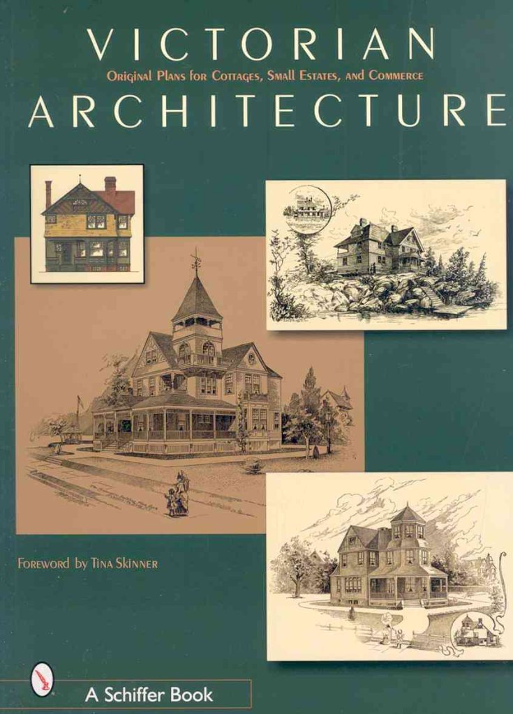 [(Victorian Architecture : Original Plans for Cottages, Small Estates, and Commerce)] [By (author) Schiffer Publishing Ltd.] published on (July, 2007)