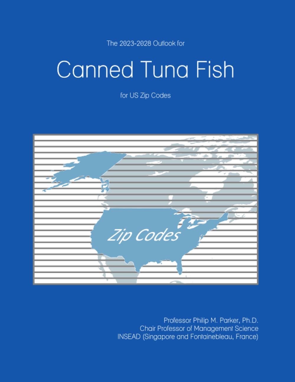 The 2023-2028 Outlook for Canned Tuna Fish for US Zip Codes