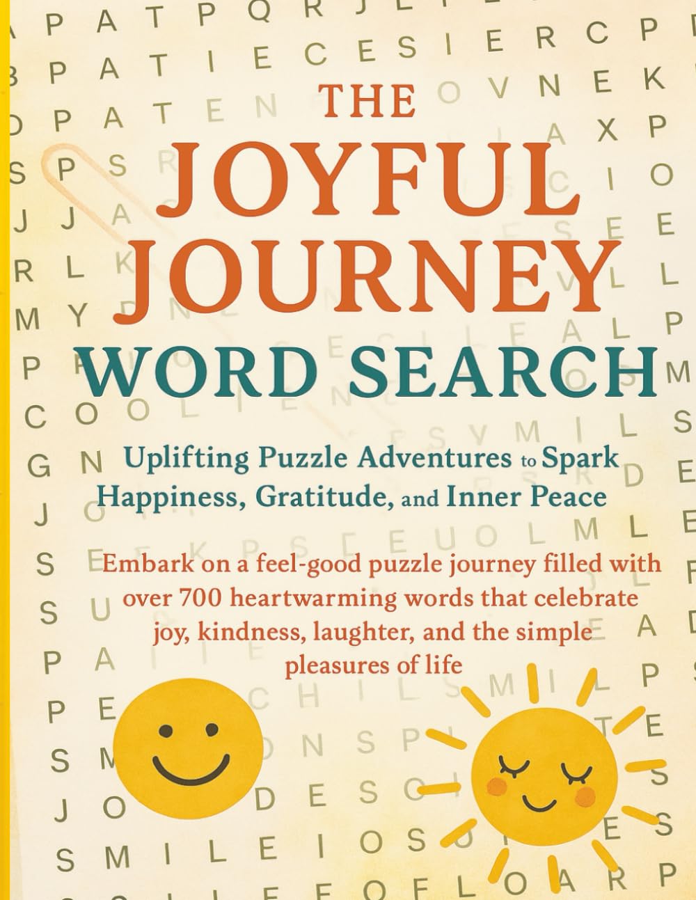 The Joyful Journey Word Search: Feel-Good Puzzles to Brighten Your Day and Lift Your Spirit