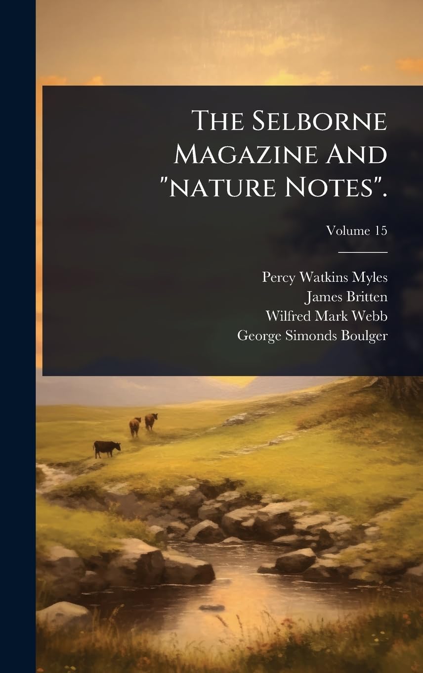 The Selborne Magazine And "nature Notes".