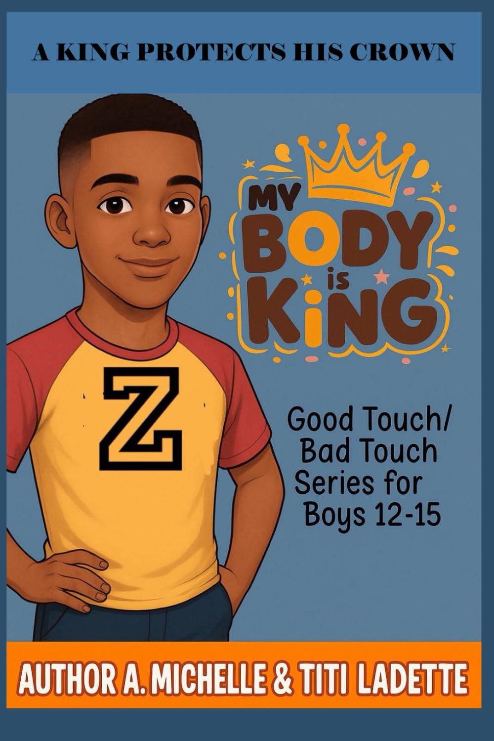 Book 3: : A King Protects His Crown: MY BODY IS KING: Body Safety Book Series for Boys