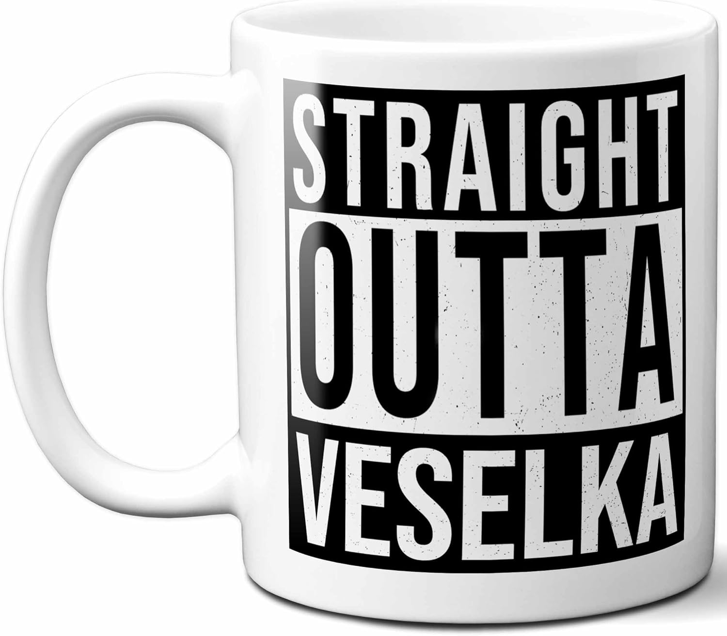 Veselka Last Name Gift. Personalized, Custom Straight Outta Surname Sign Coffee Mug. 11 Ounces., White