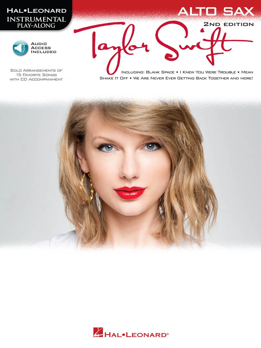 Taylor Swift: Alto Saxophone - 2nd Edition | Hal Leonard Instrumental Play-Along with Online Audio Access | 15 Alto Sax Songs for Practice and Performance | Pop Country Music Book