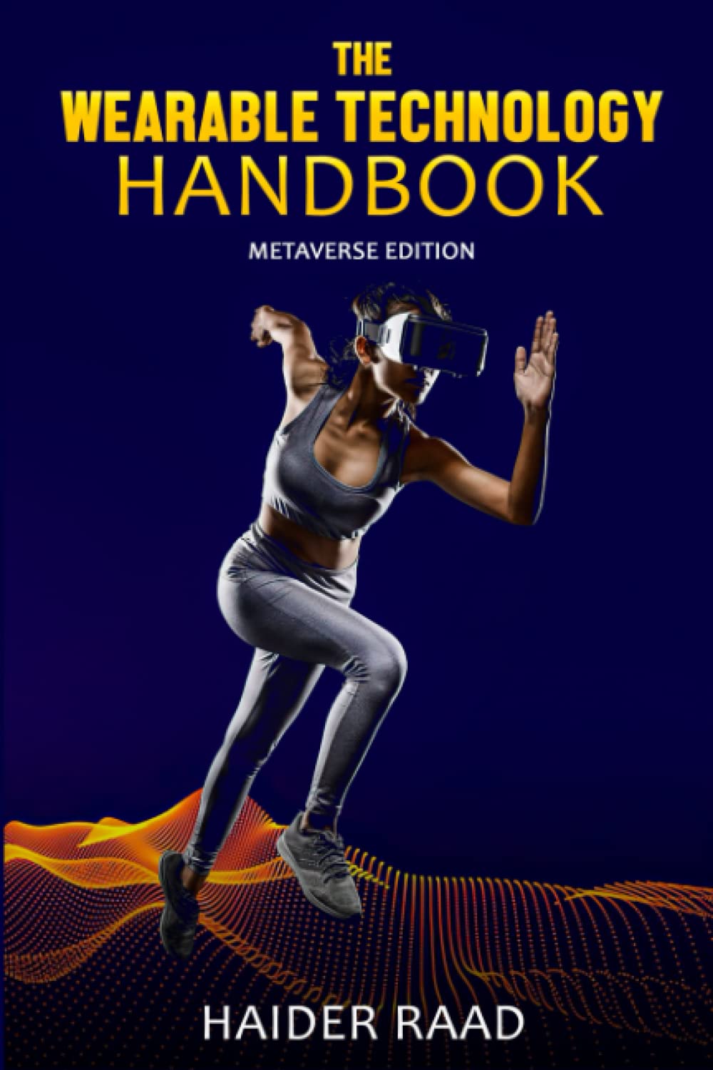 The Wearable Technology Handbook: The Metaverse Edition