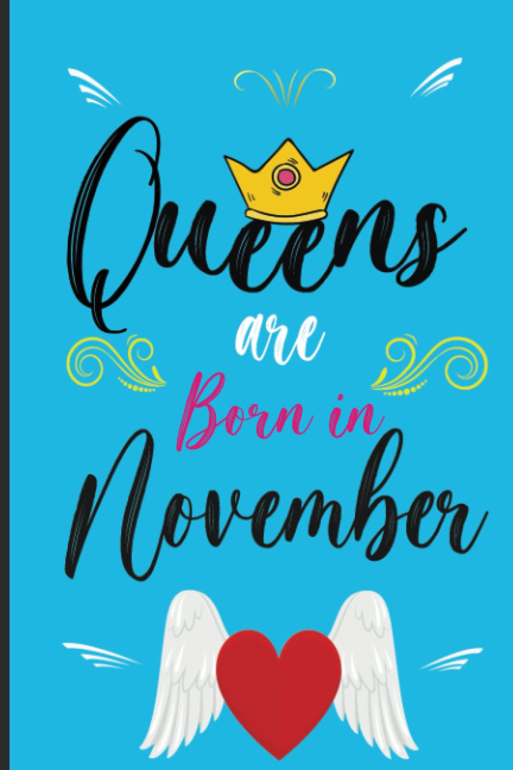 Birthday Gifts for Women : Queens are Born in november: Birthday Gifts for Women | Funny Notebook | Best Friend Gifts for Women | Personalized Unique ... , Sister , Friends | birthday gifts for mom