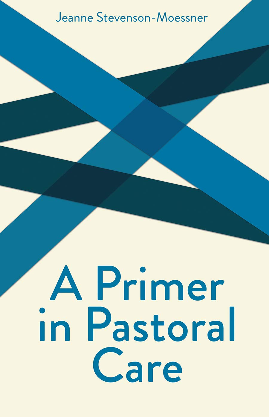 A Primer In Pastoral Care: Creative Pastoral Care and Counseling Series