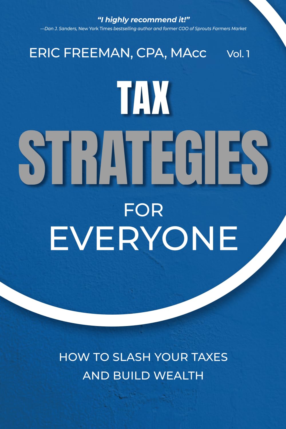 Tax Strategies for Everyone: How to Slash Your Taxes and Build Wealth