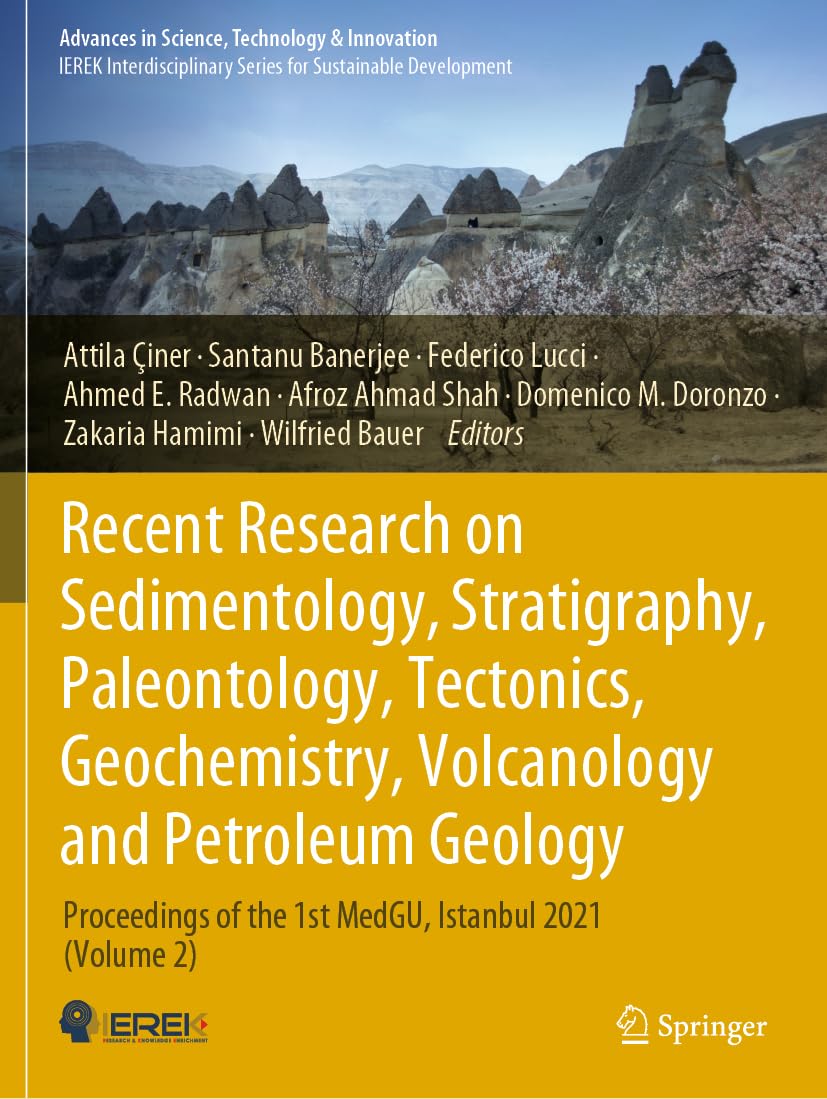 Recent Research on Sedimentology, Stratigraphy, Paleontology, Tectonics, Geochemistry, Volcanology and Petroleum Geology: Proceedings of the 1st ... in Science, Technology & Innovation)
