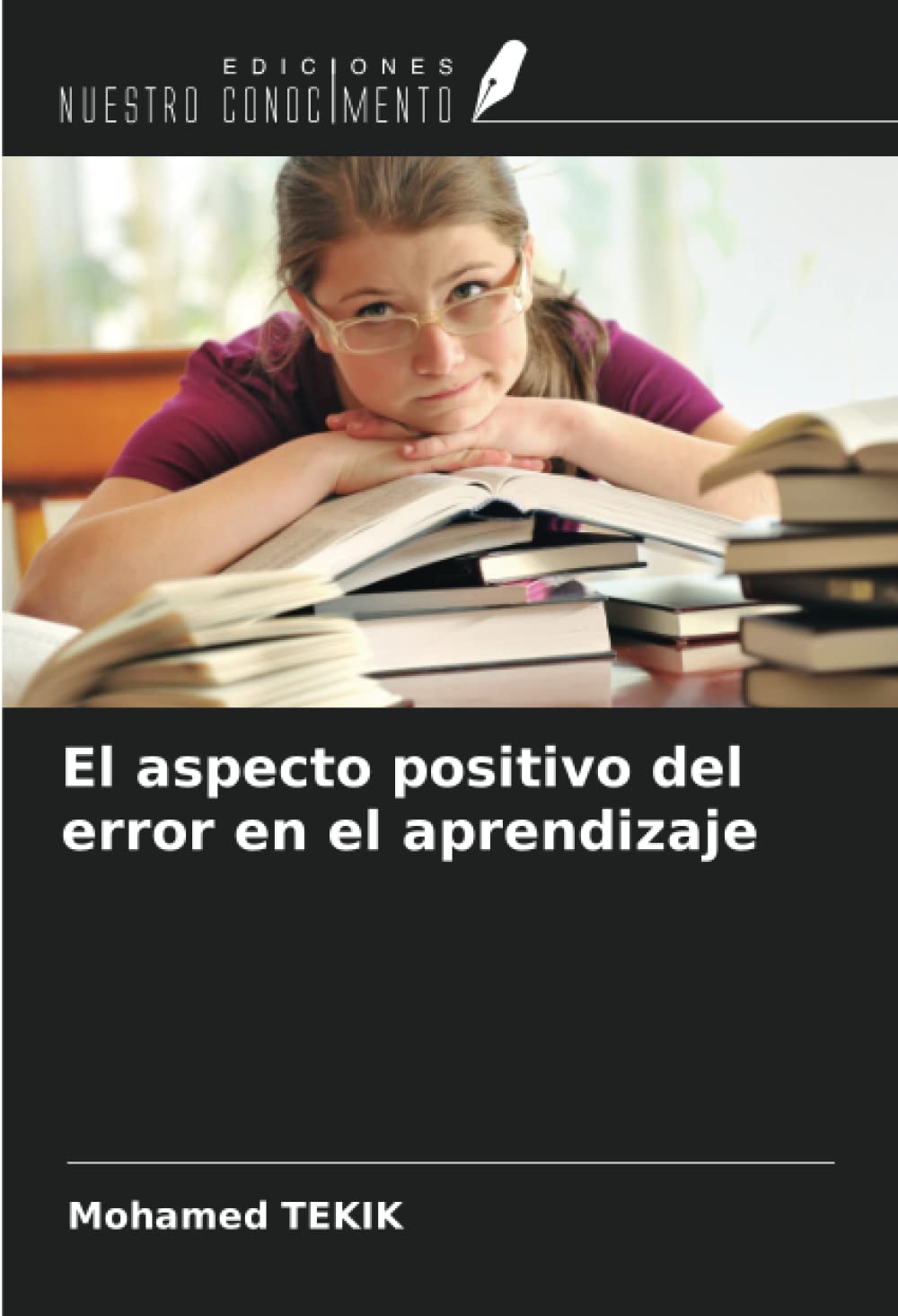 El aspecto positivo del error en el aprendizaje (Spanish Edition)
