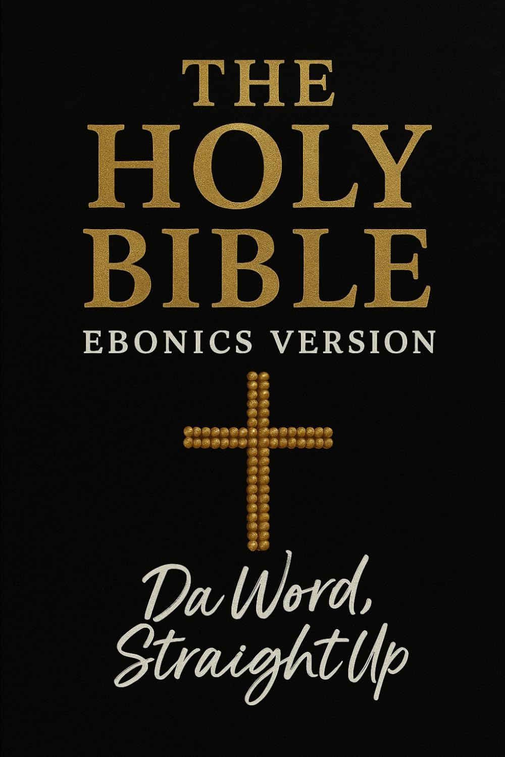 The Holy Bible: Ebonics Edition