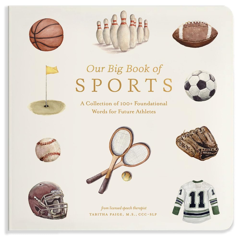 Our Big Book of Sports - A Collection of 100+ Foundational Words for Future Athletes: 10 (Our Little Adventures Series)