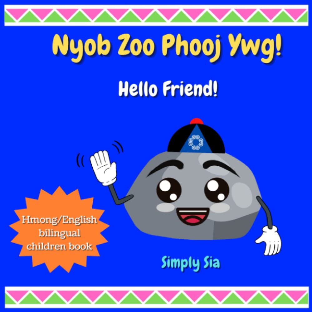Nyob Zoo Phooj Ywg: Hmong/English Children book