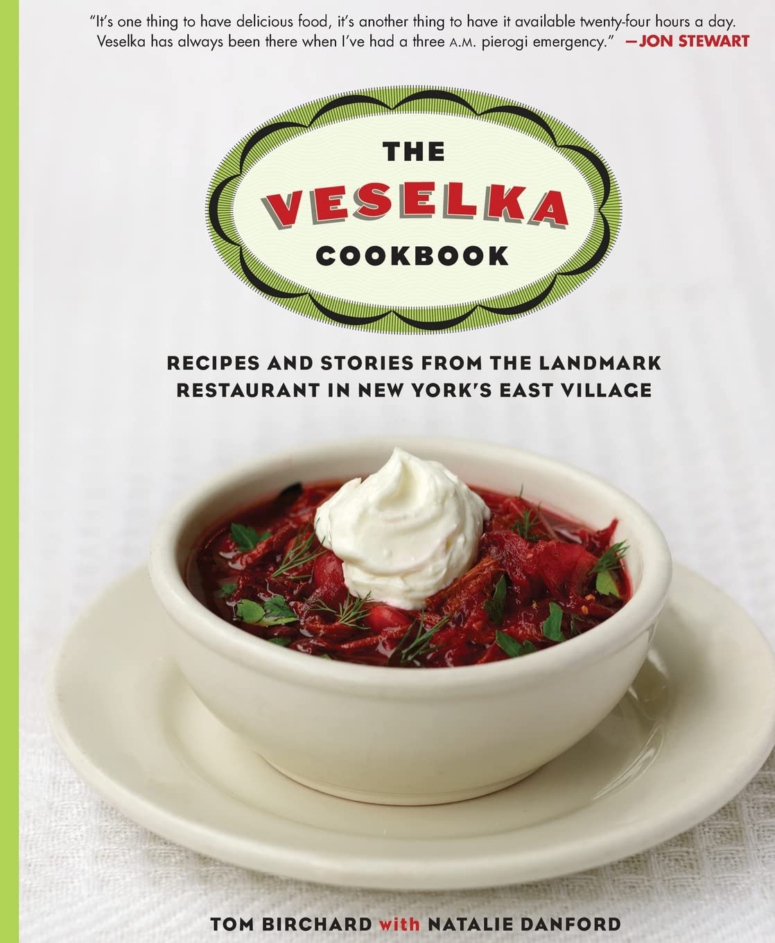 The Veselka Cookbook: Recipes and Stories from the Landmark Restaurant in New York's East Village